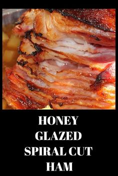 the words honey glazed spiral cut ham are shown