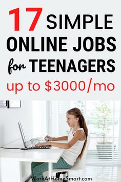 a woman sitting at a desk with a laptop on her lap and text overlay that reads 17 simple online jobs for teenagers up to $ 300 / mo