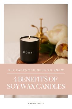 a candle with the words 4 benefits of soy wax candles on it and flowers in the background