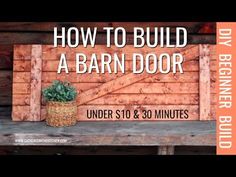 a sign that says how to build a barn door under $ 10 and 30 minutes