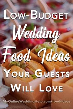 some food that is sitting in a box with the words low budget wedding food ideas your guests will love