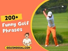 a man hitting a golf ball with the words funny golf phrases in front of him