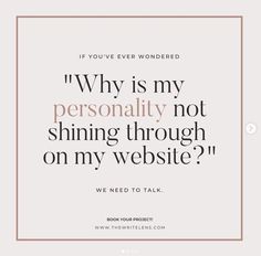 If you've ever wondered, "Why is my personality not shining through on my website?" we need to talk. Book your project! Ideal Client Avatar, Brand Voice, Brand Guide, Client Experience, Work Life Balance, Custom Branding