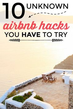 the top 10 unknown airbnb hacks you have to try in your life