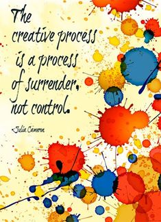 the creative process is a process of summer, not control