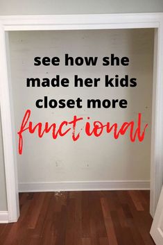 an open door with the words, see how she made her kids closet more functional