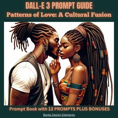 a couple kissing each other in front of a poster with words that read, dall - e 3 prompt guide patterns of love a cultural fashion