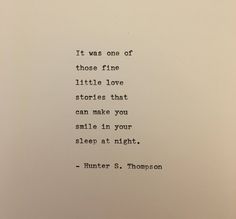 an old typewriter with the words it was one of those fine little love stories that can make you smile at your sleep at night