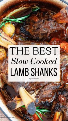 the best slow cooked lamb shanks in a pot with text overlay that reads, the best slow cooked lamb shanks