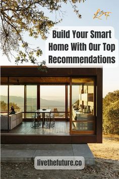 a house with the words build your smart home with our top recommendeds