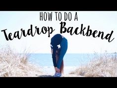 a woman standing on top of a sandy beach next to the ocean with text overlaying how to do a teardrop backbend