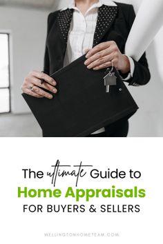 the ultimate guide to home appraisals for buyers and sellers