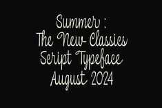 the text summer the new classic script typeface august 24, 2014 on a black background