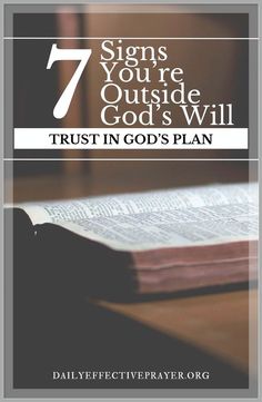 an open book with the words 7 signs you're outside god's will trust in