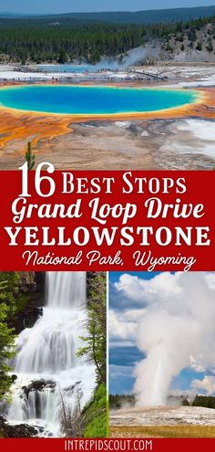 yellowstone national park with the words, 16 best stops grand top drive yellow stone national park wyoming