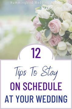 flowers with the words, 12 tips to stay on schedule at your wedding day in purple