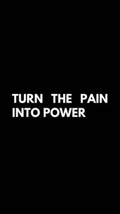 Turn The Pain Into Power, Pain Into Power, Now Quotes, Strong Mind Quotes, Black Quotes, Powerful Motivational Quotes, Postive Life Quotes, Gym Quote, Mind Body And Soul