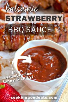 barbecue sauce in a white bowl with strawberries and sliced meat on the side, text reads balsamic strawberry bbq sauce