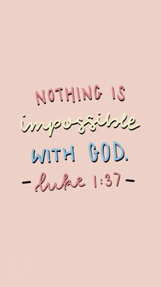 a pink background with the words nothing is impposable with god luke 1 17