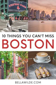 boston with the words 10 things you can't miss on it and photos of buildings