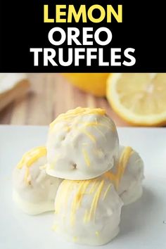 lemon oreo truffles are stacked on top of each other with the words, lemon oreo truffles