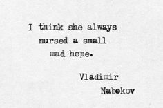 an old typewriter with the words i think she always missed a small mad hope