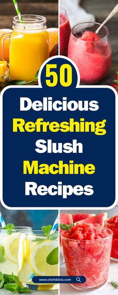 the top 50 delicious refreshing slush machine recipes to make your own smoothies