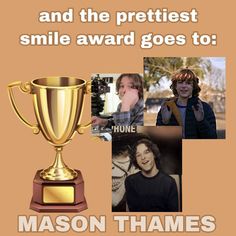 there is a golden trophy and some pictures on the wall with words that say, smile award goes to mason thames