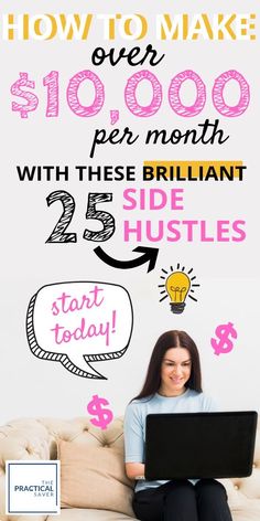 a woman sitting on top of a couch with a laptop in front of her and the words how to make over $ 10, 000 per month with these brilliant side hustles