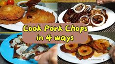 four plates with different foods on them and the words cook pork chops in 4 ways