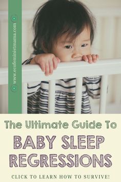 a baby in a crib with the title, the ultimate guide to baby sleep regresss click to learn how to survive