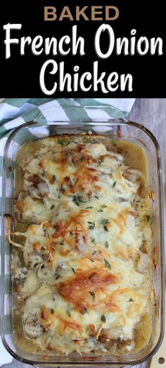 baked french onion chicken in a casserole dish with text overlay that reads baked french onion chicken