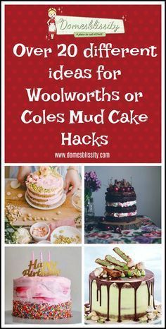 different cakes with the words over 20 different ideas for woolworths or coles mud cake hacks