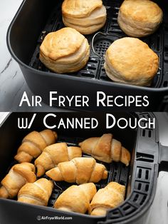 two air fryers filled with baked goods and the words air fryer recipes w / canned dough