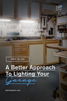 a kitchen area with cabinets, drawers and lights on the counter top text reads a better approach to lighting your garage