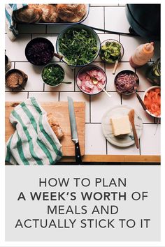 the words how to plan a week's worth of meals and actually stick to it