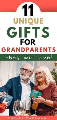 an older man and woman are holding gifts for their grandparents they will love them with the title 11 unique gifts for grandparents