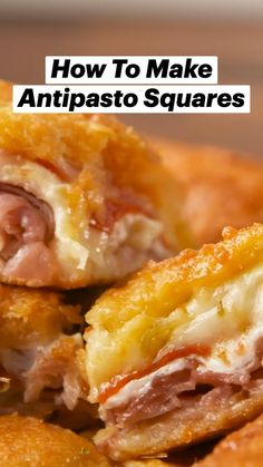 ham and cheese stuffed pastries stacked on top of each other with the words how to make antipasto squares