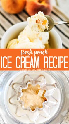 an ice cream recipe with peaches in the background and text overlay that reads fresh peach ice cream recipe