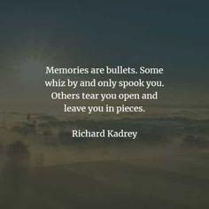 Only Memories Remain Quotes, Traumatic Memories Quotes, Ouch Quotes Feelings, When Memories Hit You Quotes, Memories Flooding Back Quotes, Quotes About Bad Memories, Thankful For Memories Quotes, Repressed Memories Quotes, Haunting Memories Quotes