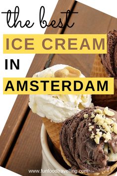 ice cream in amsterdam with text overlay reading the best ice cream in amsterdam