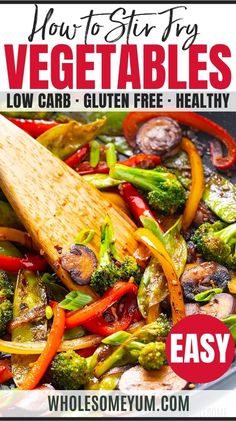 broccoli, carrots and peppers in a pan with the title how to stir vegetables low carb gluten free healthy