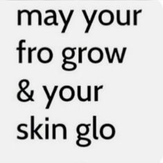 the words may your pro grow and your skin go