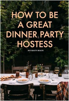 a table with plates and glasses on it that says how to be a great dinner party hostess