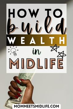 How to Build Wealth in Midlife How To Build Wealth, Retire Early, Money Strategy, Money Advice, Financial Peace