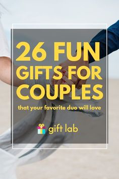 two people holding hands with the words 26 fun gifts for couples that your favorite duo will love