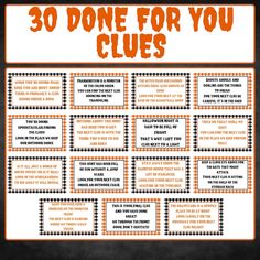 an orange and black poster with the words 30 done for you clues