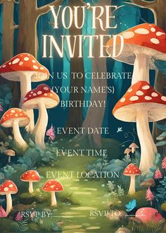 a birthday party poster with mushrooms in the woods and butterflies flying around it, which says you're invitid