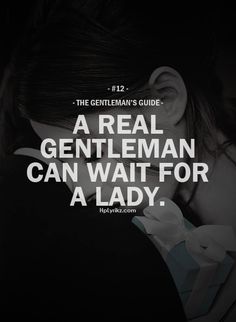 the gentleman's guide - a real gentleman can wait for a lady