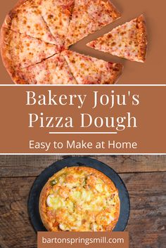 a pizza with the words bakery joju's pizza dough easy to make at home